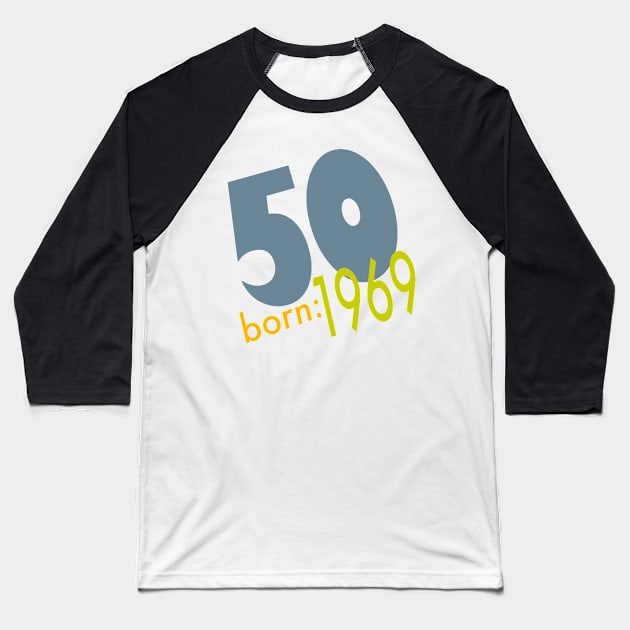 Born 1969 Baseball T-Shirt by stephenignacio